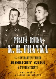 Pravá ruka K. H. Franka - SS-Standartenführer Robert Gies v protektorátu