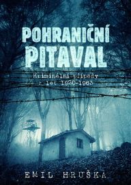Pohraniční pitaval - Kriminální případy z let 1920-1963