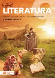 Hravá literatura 9 - pracovní sešit - Jana Pelešková,Marie Fišerová,Andrea Pavlíčková,Veronika Králová,Pavlína Pyszková,Kateřina Bartošíková,Zdeňka Havlíčková,Petra Kyptová - 9. třída Hravá literatura 9 - pracovní sešit