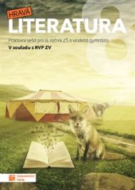 Hravá literatura 8 - pracovní sešit - Jolana Řapková,Petra Kyptová,Andrea Pavlíčková,Jitka Aberlová,Veronika Králová,Kateřina Bartošíková,Pavlína Pyszková - 8. třída Hravá literatura 8 - pracovní sešit