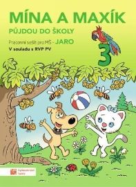 Mína a Maxík půjdou do školy - Pracovní sešit pro MŠ 3 Jaro