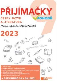 Přijímačky 9 - ČJ a literatura 2023 - Michaela Křivancová,Dobruše Fajkusová,Kateřina Mlejnková,Petr Vybíral,Eva Hartmanová,Veronika Mrázková - Přijímací zkoušky na víceletá gymnázia Přijímačky 9 - ČJ a literatura 2023