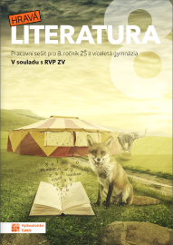 Hravá literatura 8 - pracovní sešit - Kateřina Bartošíková,Michaela Jindráčková,Pavlína Pyszková,Jolana Řapková,Andrea Pavlíčková,Petra Kyptová,Jitka Aberlová,Veronika Králová - 8. třída Hravá literatura 8 - pracovní sešit