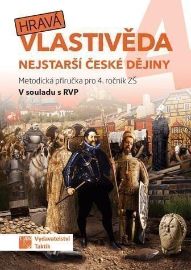 Hravá vlastivěda 4. roč. ZŠ - Nejstarší české dějiny Metodická příručka