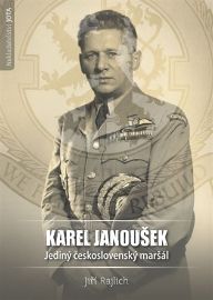 Karel Janoušek - Jediný československý maršál