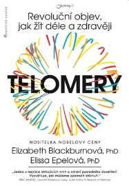 Telomery - Revoluční objev, jak žít déle a zdravěji