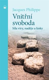 Vnitřní svoboda - Síla víry, naděje a lásky
