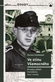 Ve stínu Všemocného - Pravdivý příběh františkána mezi nacisty