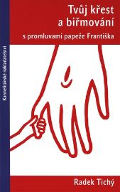 Tvůj křest a biřmování s promluvami papeže Františka