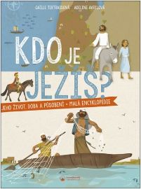 Kdo je Ježíš? Jeho život, doba a působení - malá encyklopedie
