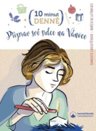 10 minut denně připrav své srdce na Vánoce - Charlotte Grossetete - Knihy pro dospívající dívky 10 minut denně připrav své srdce na Vánoce