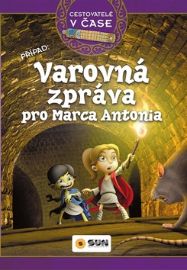 Cestovatelé v čase - Varovná zpráva pro Marca Antonia