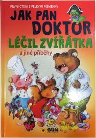 Jak pan doktor léčil zvířátka - První čtení s velkými písmenky