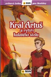 Král Artuš a rytíři - Světová četba pro školáky