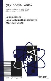 (K)lidová věda? - Lenka Krátká,Jana Wohlmuth Markupová,Miroslav Vaněk - Biografie a autobiografie (K)lidová věda?