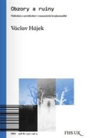 Obzory a ruiny - Viditelné a neviditelné v romantické krajinomalbě