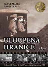 Uloupená hranice: Nefilmoví hrdinové Krušných hor v dramatickém roce 1938