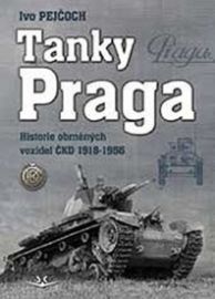 Tanky Praga - Historie obrněných vozidel ČKD 1918-1956