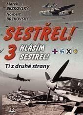 Sestřel! Hlásím sestřel! 3 - Ti z druhé strany