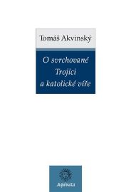 O svrchované Trojici a katolické víře