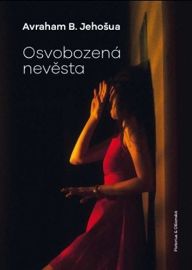Osvobozená nevěsta - Avraham B. Jehošua - Světová beletrie Osvobozená nevěsta
