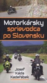 Motorkársky sprievodca po Slovensku (slovensky)