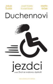 Duchennovi jezdci aneb Život se svalovou dystrofií