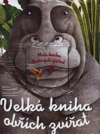 Velká kniha obřích zvířat / Malá kniha drobných zvířat
