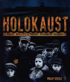 Holokaust - Původ, události a příběhy mimořádné odvahy