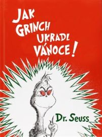 Jak Grinch ukradl Vánoce - Dr. Seuss - Beletrie pro děti a mládež Jak Grinch ukradl Vánoce