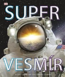 Super vesmír - Blízké i vzdálené divy našeho vesmíru