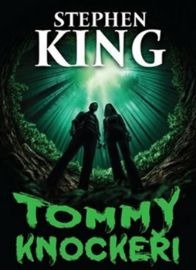 Tommyknockeři - Stephen King - Mysteriózní horory Tommyknockeři