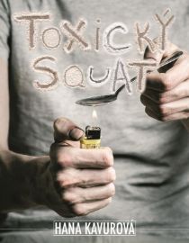 Toxický squat - Hana Kavurová - České a slovenské detektivky Toxický squat