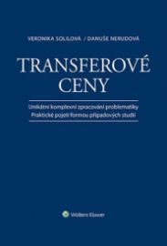 Transferové ceny - Unikátní komplexní zpracování problematiky / Praktické pojetí formou případových studií
