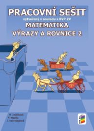 Matematika - Výrazy a rovnice 2 (pracovní sešit) - Peter Krupka,Michaela Jedličková,Jana Nechvátalová - 8. třída Matematika - Výrazy a rovnice 2 (pracovní sešit)