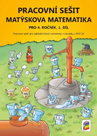 Matýskova matematika pro 4. ročník, 1. díl - PS - Miloš Novotný - Matematika pro 4. třídu Matýskova matematika pro 4. ročník, 1. díl - PS