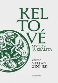 Keltové - Mýtus a realita