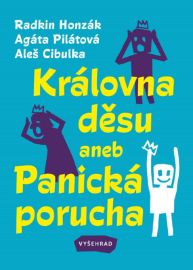 Královna děsu aneb Panická porucha - Aleš Cibulka,Radkin Honzák,Agáta Pilátová - Stres a deprese Královna děsu aneb Panická porucha