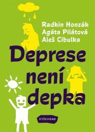 Deprese není depka - Aleš Cibulka,Agáta Pilátová,Radkin Honzák - Stres a deprese Deprese není depka
