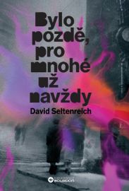 Bylo pozdě, pro mnohé už navždy