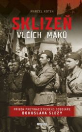 Sklizeň vlčích máků - Marcel Kotek - Historické romány Sklizeň vlčích máků