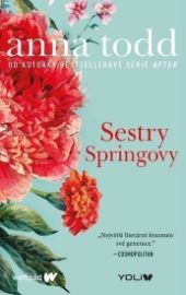 Sestry Springovy - Anna Todd - Young Adult Sestry Springovy