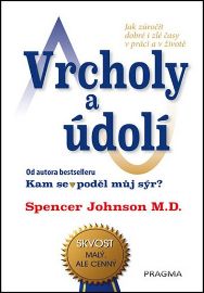 Vrcholy a údolí - Jak zúročit dobré i zlé časy v práci a v životě