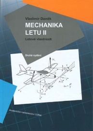 Mechanika letu II. Letové vlastnosti - Vladimír Daněk - Letadla Mechanika letu II. Letové vlastnosti