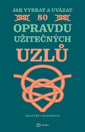 Jak vybrat a uvázat 80 opravdu užitečných uzlů