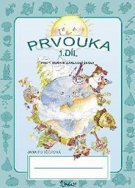 Prvouka pro 1. ročník základní školy (1. díl) - Jana Potůčková - Prvouka a přírodověda pro 1. třídu Prvouka pro 1. ročník základní školy (1. díl)