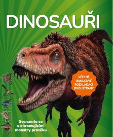 Dinosauři - Seznamte se s ohromujícími monstry pravěku