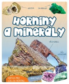 Horniny a minerály - Kniha pro celou rodinu - Radosław Żbikowski - Encyklopedie pro děti rostlin a nerostů Horniny a minerály - Kniha pro celou rodinu