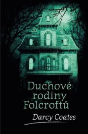 Duchové rodiny Folcroftů - Darcy Coates - Duchařské horory Duchové rodiny Folcroftů