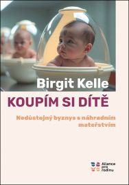 Koupit si dítě - Nedůstojný byznys s náhradním mateřstvím